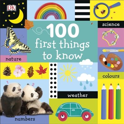 100 First Things to Know by DK