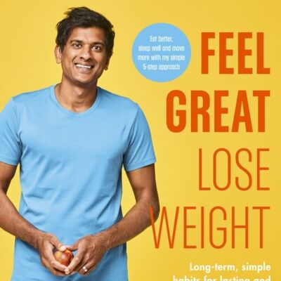 Feel Great Lose Weight by Dr Rangan Chatterjee