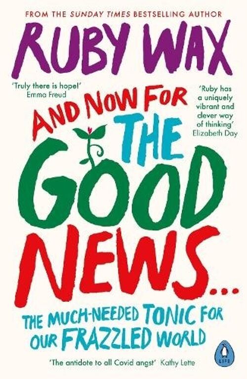 And Now For The Good News... by Ruby Wax