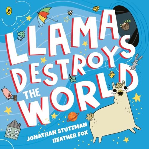 Llama Destroys the World by Jonathan Stutzman