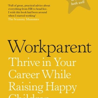 Workparent by Daisy Dowling