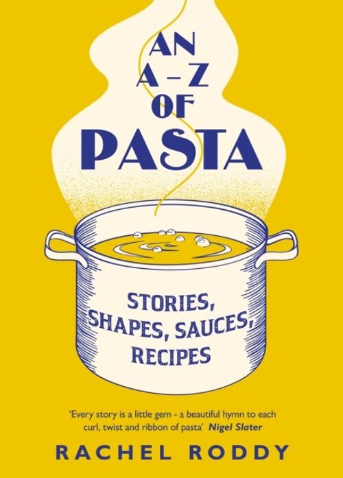 AZ of PastaAnStories Shapes Sauces Recipes by Rachel Roddy