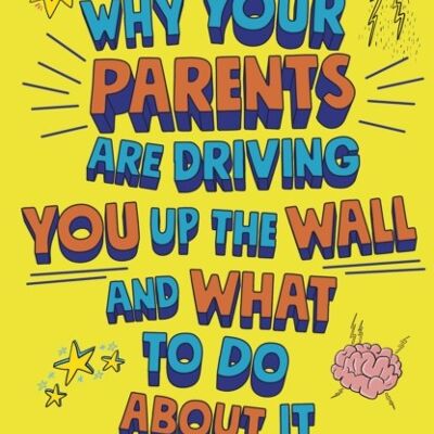 Why Your Parents Are Driving You Up the Wall and What To Do About ItT by Dean Burnett