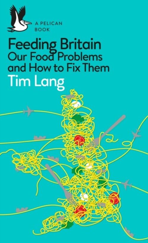 Feeding Britain by Tim Lang