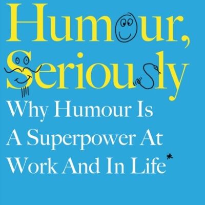 Humour Seriously by Jennifer AakerNaomi Bagdonas