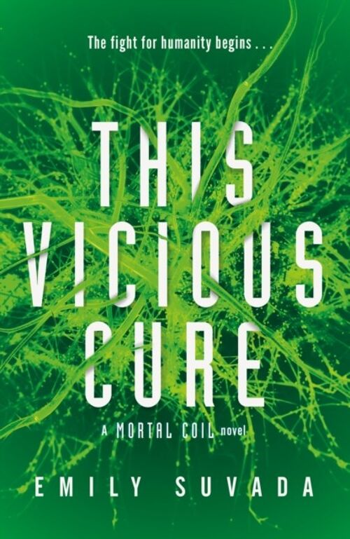 This Vicious Cure Mortal Coil Book 3 by Emily Suvada