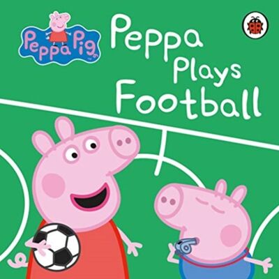 Peppa Pig Peppa Plays Football by Peppa Pig