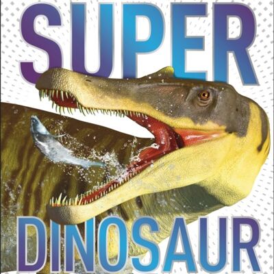 Super Dinosaur by DK