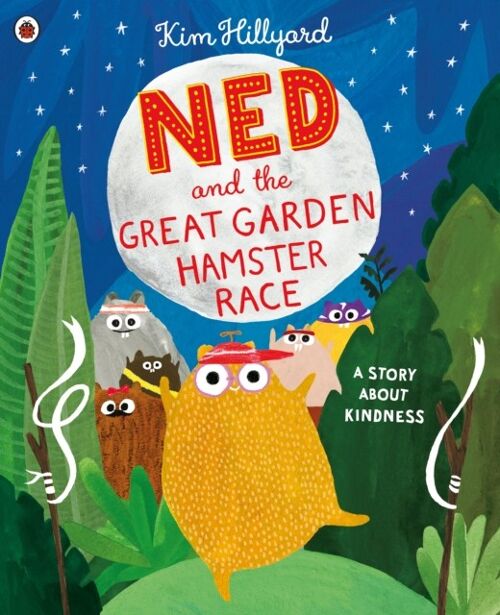Ned and the Great Garden Hamster Race a by Kim Hillyard