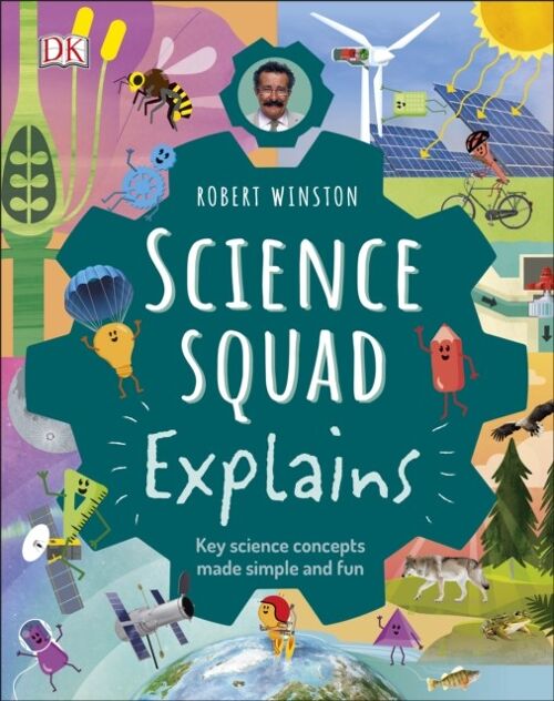 Robert Winston Science Squad Explains by Robert WinstonSteve SetfordTrent Kirkpatrick