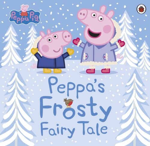 Peppa Pig Peppas Frosty Fairy Tale by Peppa Pig