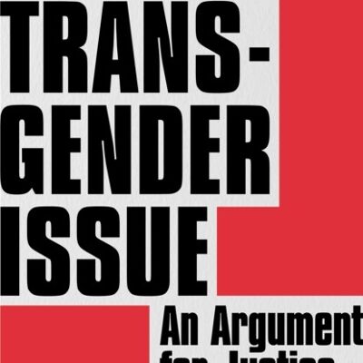 The Transgender Issue by Shon Faye