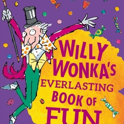 Willy Wonkas Everlasting Book of Fun by Roald Dahl