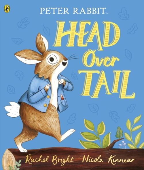 Peter Rabbit Head Over Tail by Rachel Bright