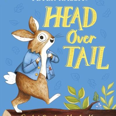 Peter Rabbit Head Over Tail by Rachel Bright
