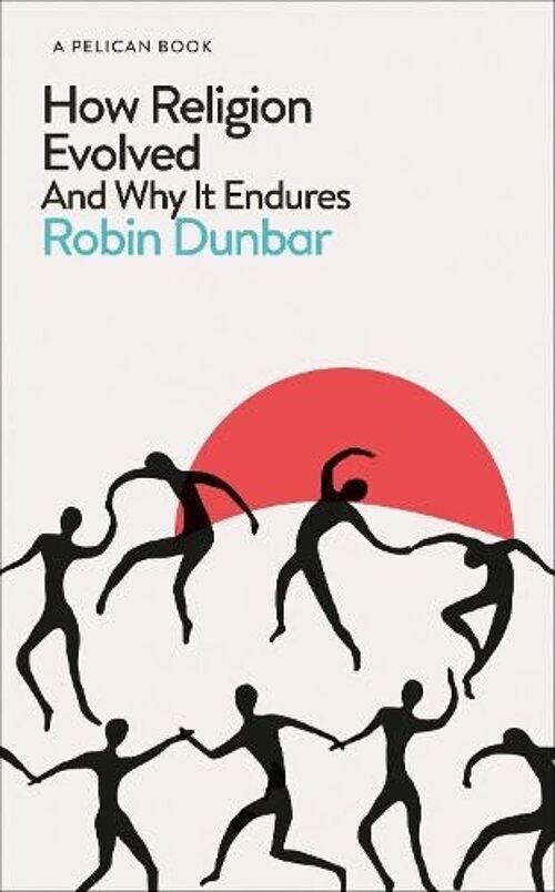 How Religion Evolved by Robin Dunbar