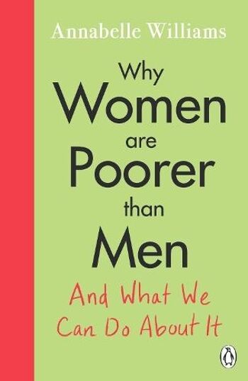 Pourquoi les femmes sont plus pauvres que les hommes et ce que W par Annabelle Williams