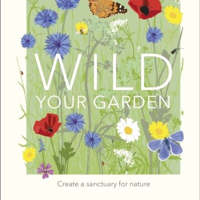 Wild Your Garden by The Butterfly Brothers