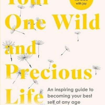 Your One Wild and Precious Life by Maureen Gaffney