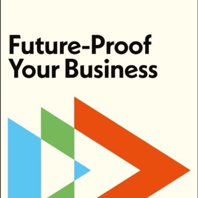 FutureProof Your Business by Tom Cheesewright