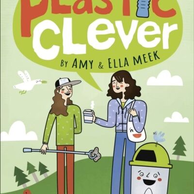 Be Plastic Clever by Amy MeekElla Meek
