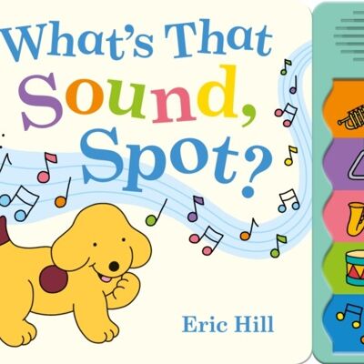 Whats That Sound Spot by Eric Hill