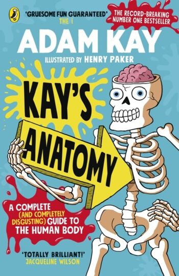 Kays AnatomyUn guide complet et complètement dégoûtant de l'Huma par Adam Kay