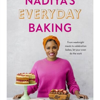Nadiyas Everyday Baking by Nadiya Hussain