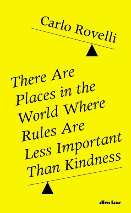 There Are Places in the World Where Rule by Carlo Rovelli