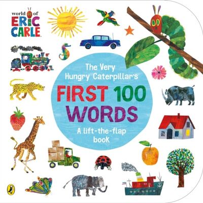 The Very Hungry Caterpillars First 100 W by Eric Carle