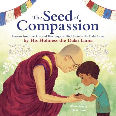 The Seed of Compassion by His Holiness Dalai Lama