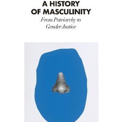 A History of Masculinity by Ivan Jablonka