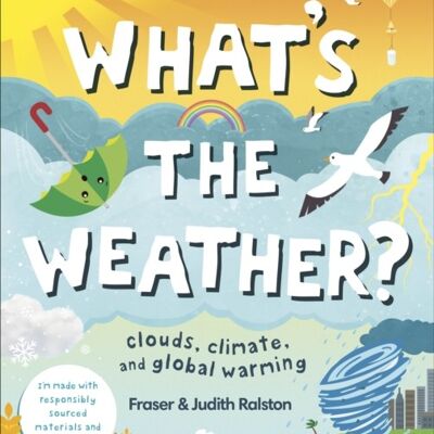 Whats The Weather by Fraser RalstonJudith Ralston