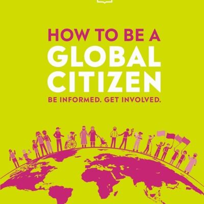 How to be a Global Citizen by DK