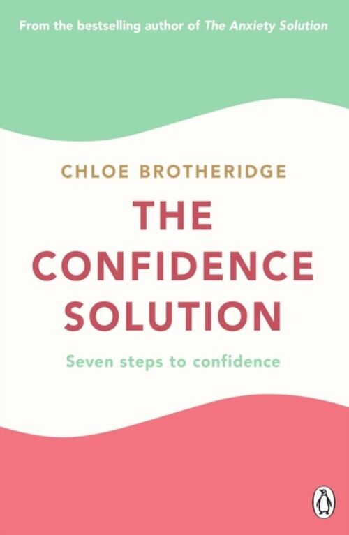 The Confidence Solution by Chloe Brotheridge