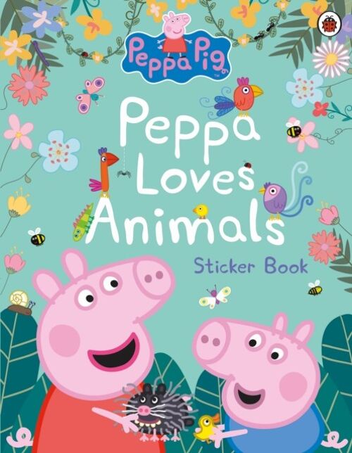 Peppa Pig Peppa Loves Animals by Peppa Pig
