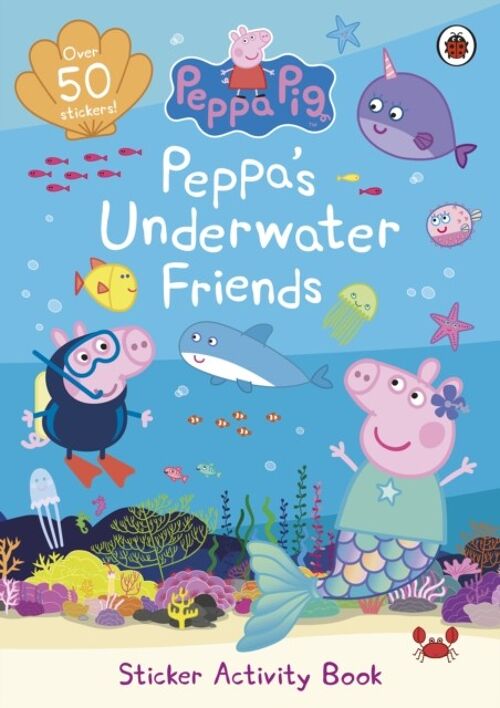 Peppa Pig Peppas Underwater Friends by Peppa Pig
