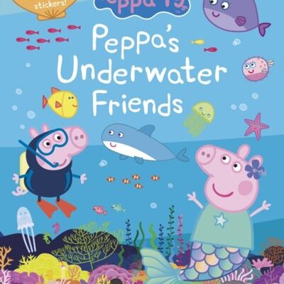 Peppa Pig Peppas Underwater Friends by Peppa Pig