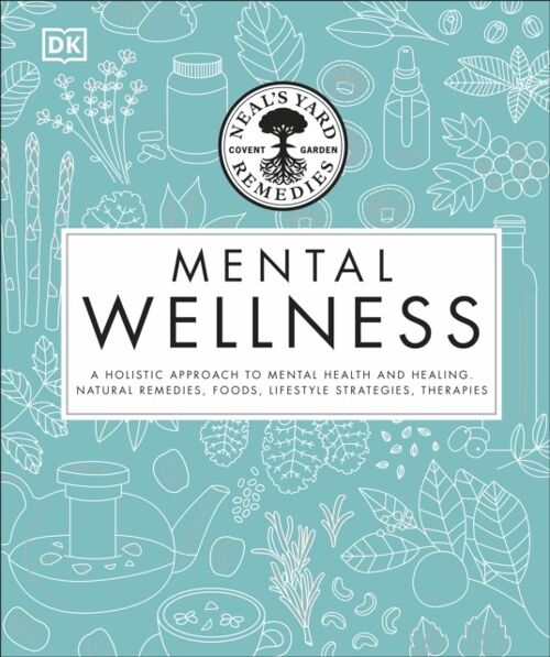 Neals Yard Remedies Mental Wellness by DK