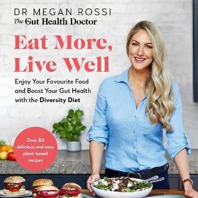 Eat More Live Well by Dr. Megan Rossi