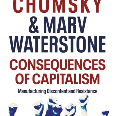 Consequences of Capitalism by Noam ChomskyMarv Waterstone
