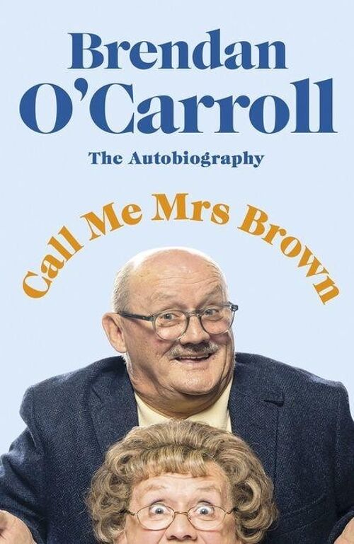 Call Me Mrs Brown by Brendan OCarroll