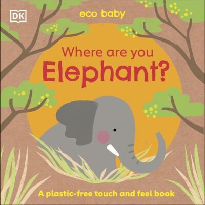 Eco Baby Where Are You Elephant by DK