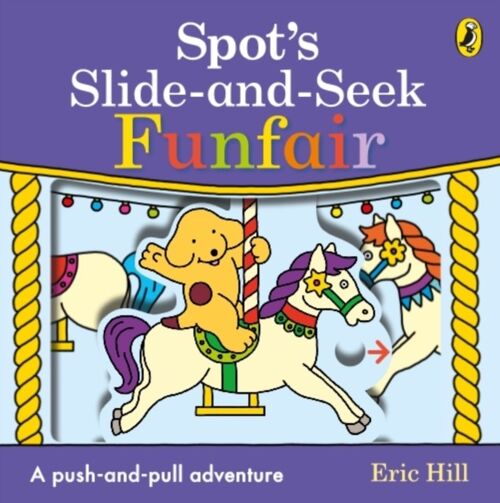 Spots Slide and Seek Funfair by Eric Hill