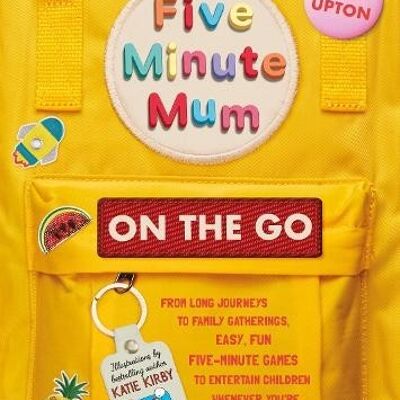 Five Minute Mum On the GoFrom long journeys to family gatherings ea by Daisy Upton