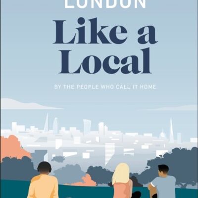 London Like a Local by Olivia PassFlorence DerrickMarlene Landu