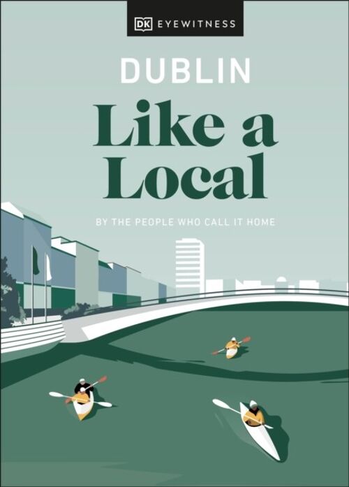 Dublin Like a Local by Eadaoin FitzmauriceNicola Brady