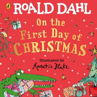 Roald Dahl On the First Day of Christma by Roald Dahl