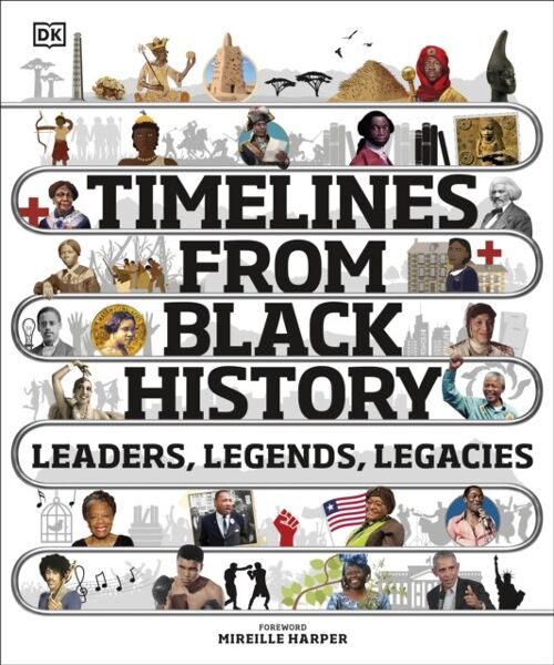 Timelines from Black HistoryLeaders Legends Legacies by DK