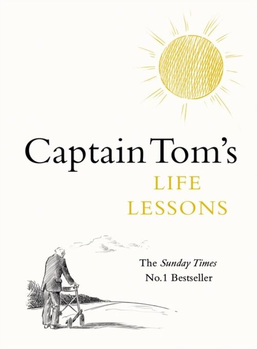 Captain Toms Life Lessons by Captain Tom Moore